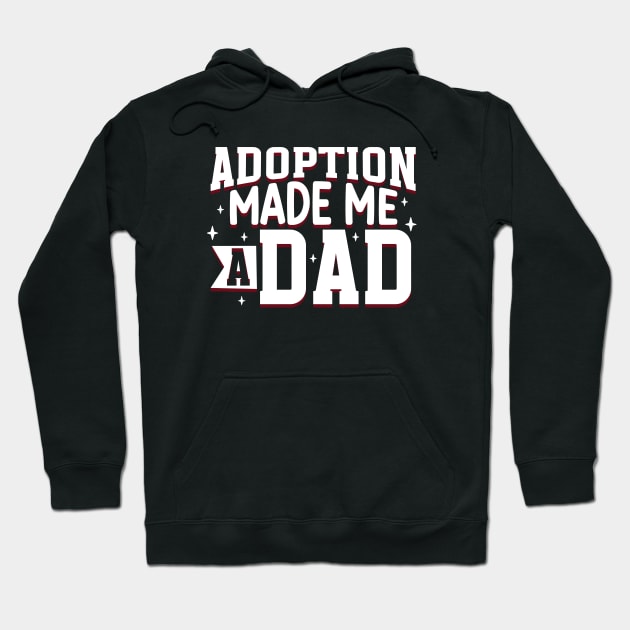 Adoption - Finally adoption dad Hoodie by Modern Medieval Design